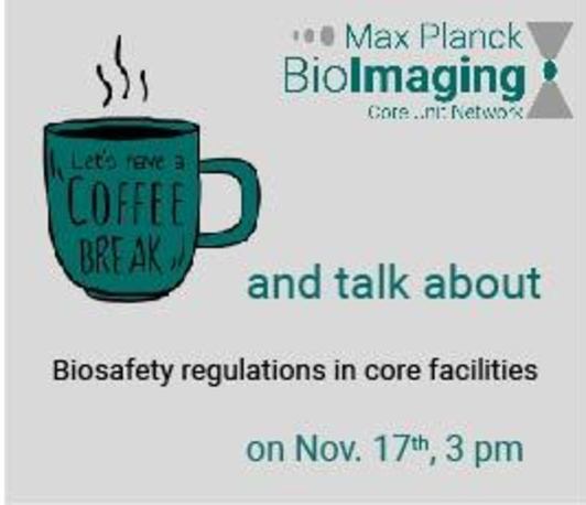 Coffee Break about "Biosafety regulations in core facilities"